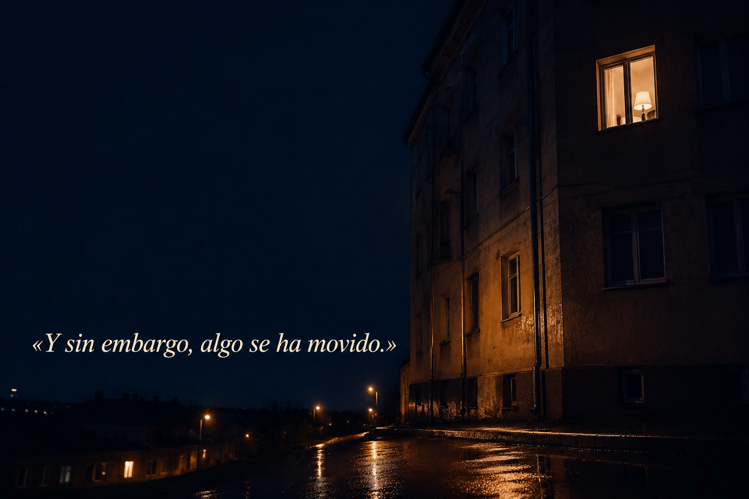 «Y sin embargo, algo se ha movido.»